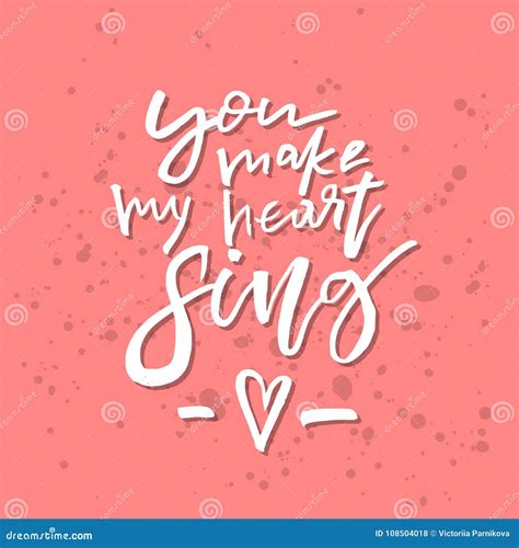 You Make My Heart Sing Inspirational Valentines Day Romantic H Stock