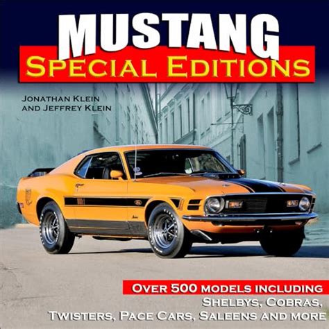 Mustang Special Editions Over 500 Models Including Shelbys Want It All