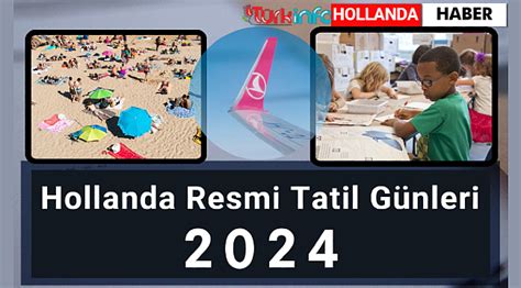 Hollanda Okul Tatilleri Ve Resmi Tatiller Hollanda Tatil