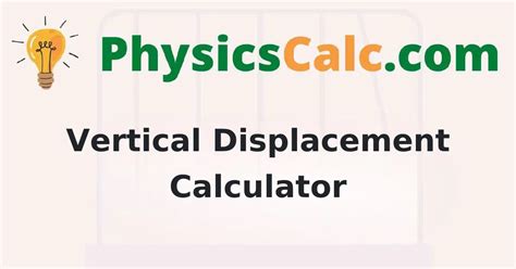 Vertical Displacement Calculator Physicscalc