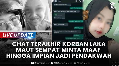 LIVE UPDATE CHAT TERAKHIR Korban Laka Bus Ciater Bak Firasat Hingga