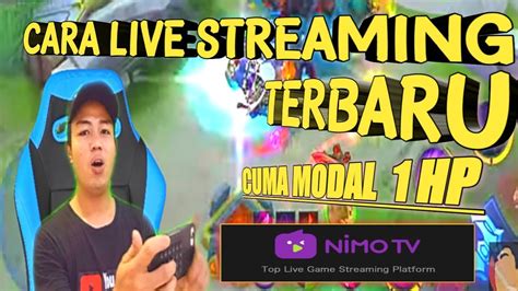 Cara Live Streaming Game Mobile Legends Di Aplikasi Nimo Tv For