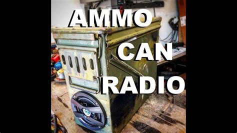 Build An Ammo Can Radio Youtube