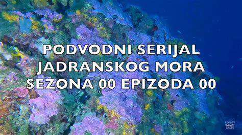 Podmorje Jadranskog Mora Sezona Epizoda K Uhd Youtube