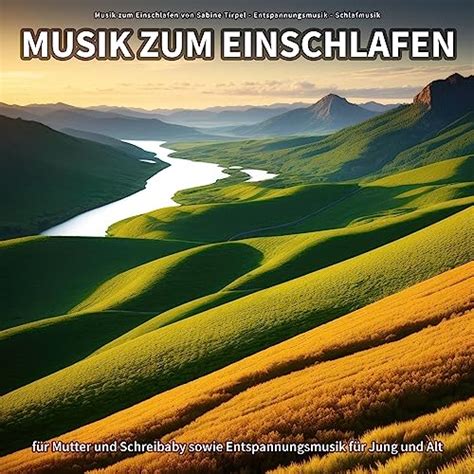 Musik Zum Einschlafen F R Mutter Und Schreibaby Sowie Entspannungsmusik