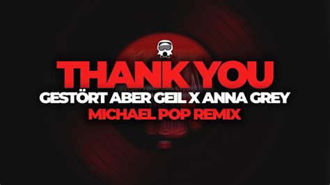 Gestört Aber Geil x Anna Grey Thank You Michael Pop Remix YouTube