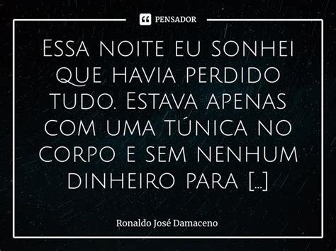 Gratidão ao que tenho Essa noite eu Ronaldo José Damaceno Pensador