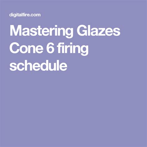 Mastering Glazes Cone 6 Firing Schedule Schedule Glaze Recipe Database