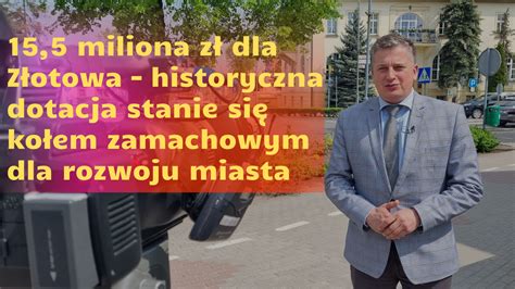 Miliona Z Dla Z Otowa Historyczna Dotacja Stanie Si Ko Em