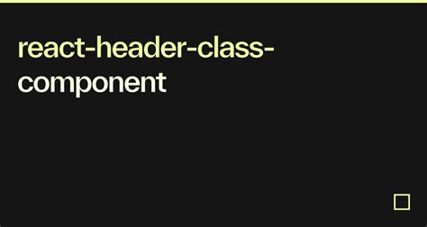 React Header Class Component Codesandbox