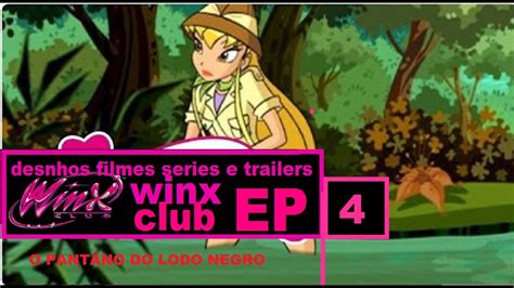 Winx Club Temporada 1 Episódio 4 O Pântano do Lodo Negro YouTube