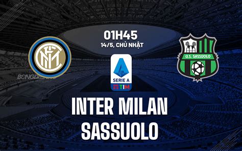 Nhận định Bóng đá Inter Milan Vs Sassuolo VĐqg Italia Hôm Nay