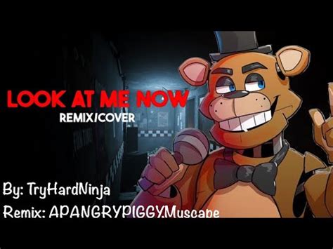 Fnaf Song Lyric Video Look At Me Now By TryHardNinja And Remix By