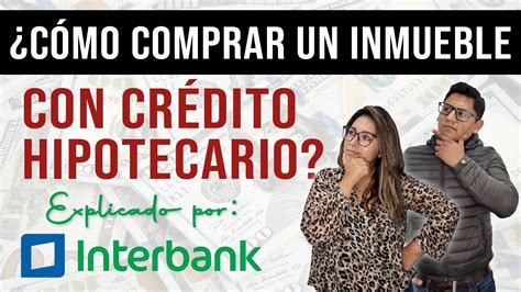 🤔🔥¿cÓmo Comprar Un Inmueble Con CrÉdito Hipotecaro En PerÚ💰💥 Explicado