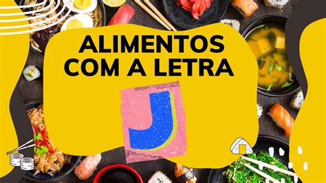 Alimentos A Letra J Letra J Inicial Alimentos J Youtube