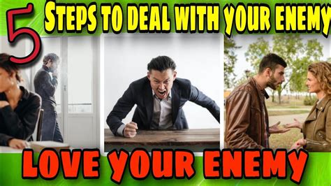 How To Deal With Your Enemy Five Steps To Deal With Your Enemy Deal