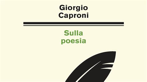 Sulla Poesia Giorgio Caproni