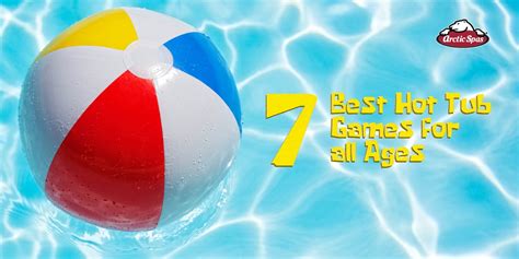 Hot Tub Games For All Ages Arctic Spas Burlington