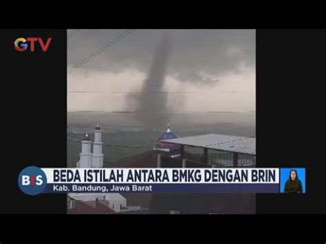 Beda Pendapat BRIN Dan BMKG Soal Fenomena Pusaran Angin Rancaekek BIS