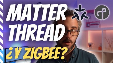 Lo Que Debes Saber Sobre Matter Y Thread Qu Hacemos Con Zigbee