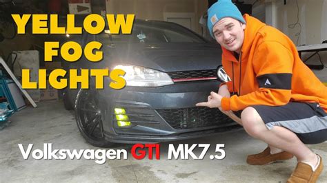 Custom Yellow Fog Lights For My Vw Gti Mk75 Youtube