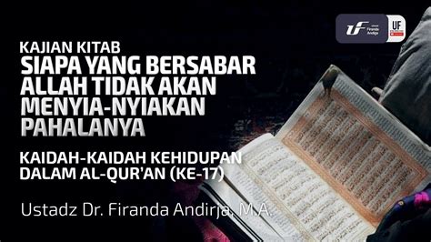 Kaidah Kehidupan Dalam Al Qur An Siapa Yang Bersabar Ustadz Dr