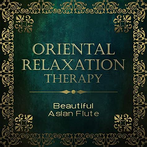 Play Oriental Relaxation Therapy Beautiful Asian Flute To Relax Spa