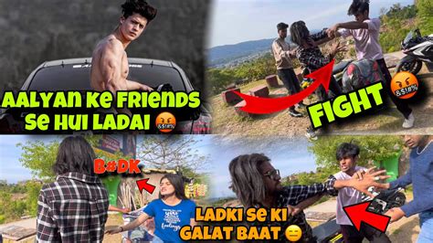 Aalyan Ke Friends Se Hui Ladai Ladki Ko Gali De Raha Haa