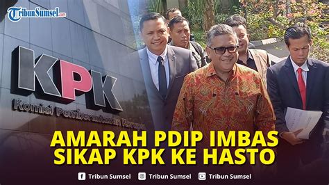 Amarah Pdip Memuncak Seusai Kpk Sita Hp Hasto Stafnya Saat Diperiksa