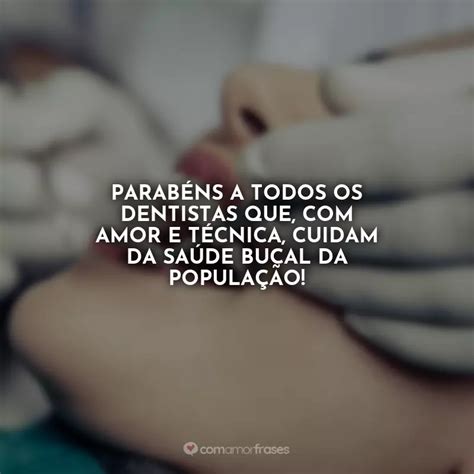 Parabéns a todos os dentistas que amor e técnica cuidam da saúde