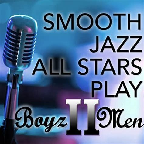 Amazon Smooth Jazz All Stars Play Boyz II Men Smooth Jazz All