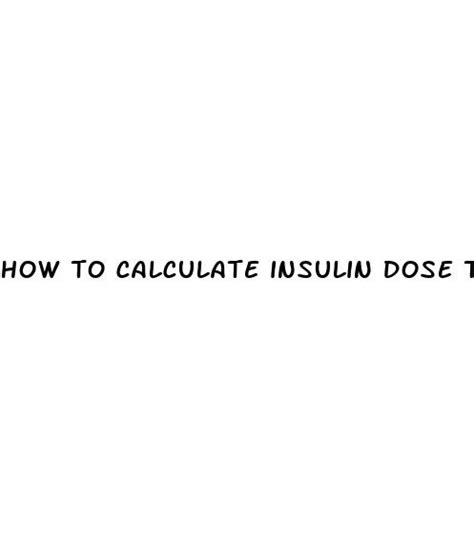 How To Calculate Insulin Dose Type Diabetes