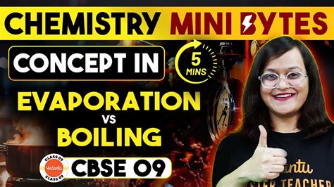 Chemistry Mini Bytes Concept In 5 Minutes Evaporation Vs Boiling