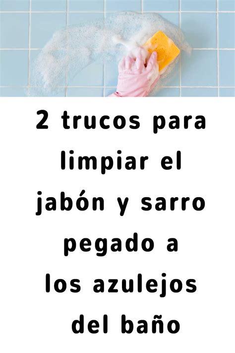 2 trucos para limpiar el jabón y sarro pegado a los azulejos del baño