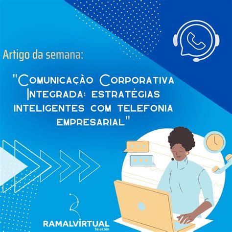 Comunicação Corporativa Integrada Estratégias Inteligentes Com Telefonia Empresarial