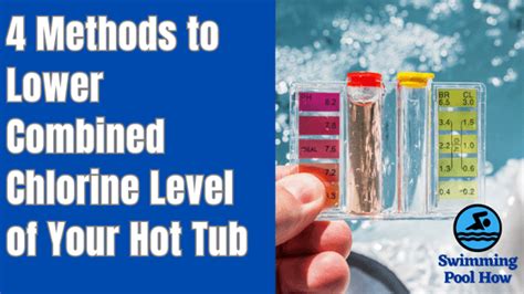 How To Lower Combined Chlorine In A Hot Tub Follow These 4 Easy