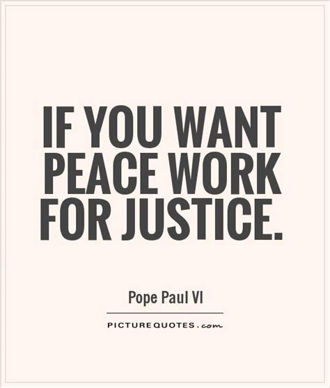 If You Want Peace Work For Justice Picture Quotes