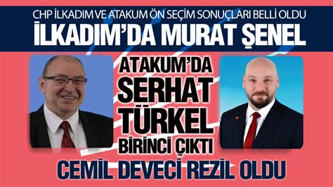 Chp Atakum Ve Lkad M N Se Im Sonu Lar Belli Oldu