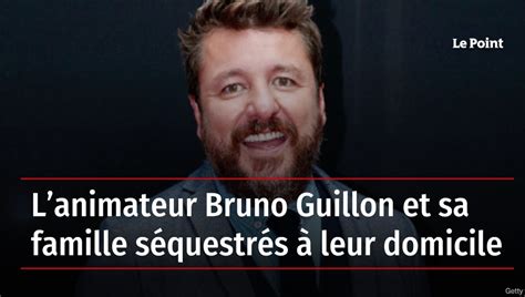 Lanimateur Bruno Guillon et sa famille séquestrés à leur domicile