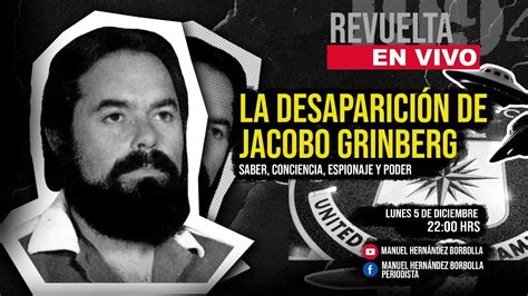 Revuelta La misteriosa desaparición del doctor Jacobo Grinberg YouTube