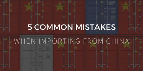 5 Common Mistakes When Importing From China IContainers