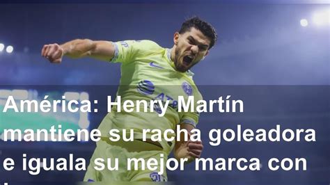 América Henry Martín mantiene su racha goleadora e iguala su mejor