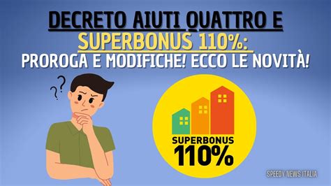 Decreto Aiuti Quattro E Superbonus 110 Proroga 2023 E Modifiche Ecco Le Novita Youtube