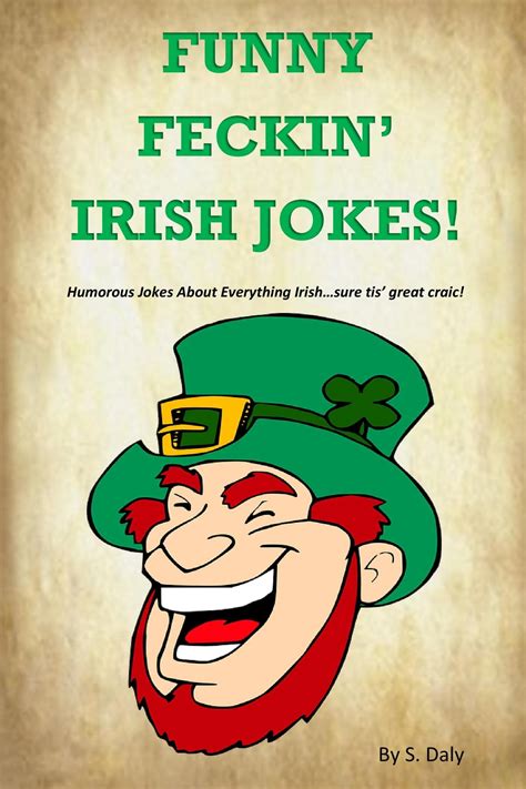 Funny Feckin' Irish Jokes: Humorous Jokes About Everything Irish...sure ...