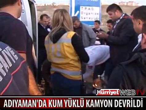 Adiyaman Da Kum Y Kl Kamyon Devr Ld Dailymotion Video