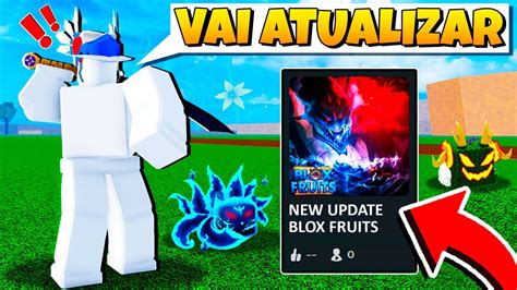 Finalmente Blox Fruits Vai Atualizar Hoje Bateu Bilh Es De