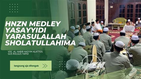 Hnzn Full Medleyvoc Alhabib Hasyim Alattos Gus Rio Gus Yapoi