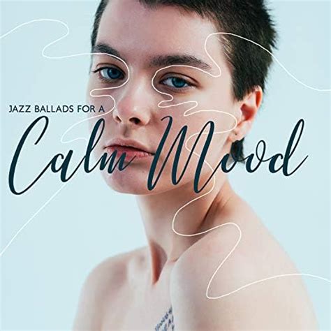 Jazz Ballads For A Calm Mood Total Relaxation Stress Relief Easy