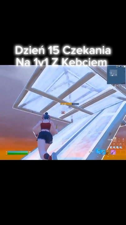 Dzień 15 Czekania Na 1v1 Z Kebciem Kebcio Fortnite Shorts Youtube