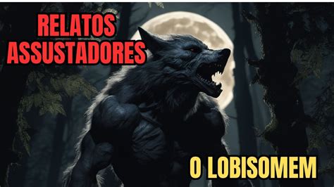 😱2 Relatos De Lobisomem 😱relatos Assustadores De Lobisomem😱histórias De